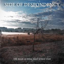 Side Of Despondency : The Main As Well That Is Not Very